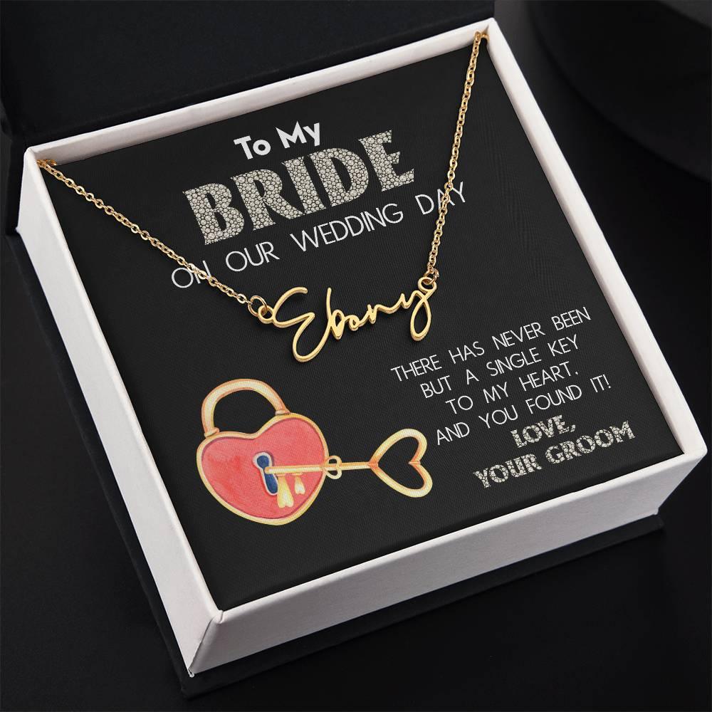 To My Bride on Our Wedding Day - You Have the Single Key to My Heart Signature Name Necklace - Mallard Moon Gift Shop