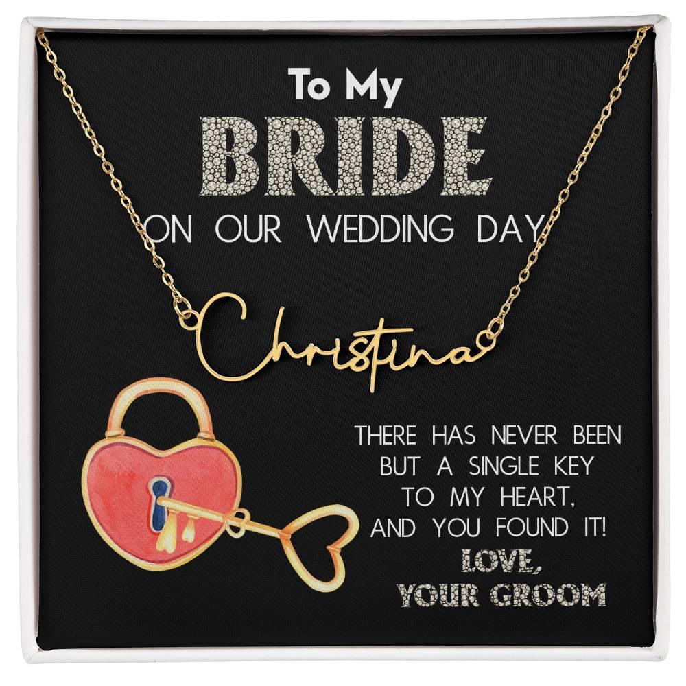 To My Bride on Our Wedding Day - You Have the Single Key to My Heart Signature Name Necklace - Mallard Moon Gift Shop