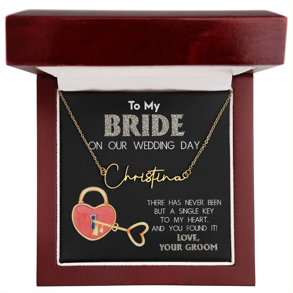 To My Bride on Our Wedding Day - You Have the Single Key to My Heart Signature Name Necklace - Mallard Moon Gift Shop