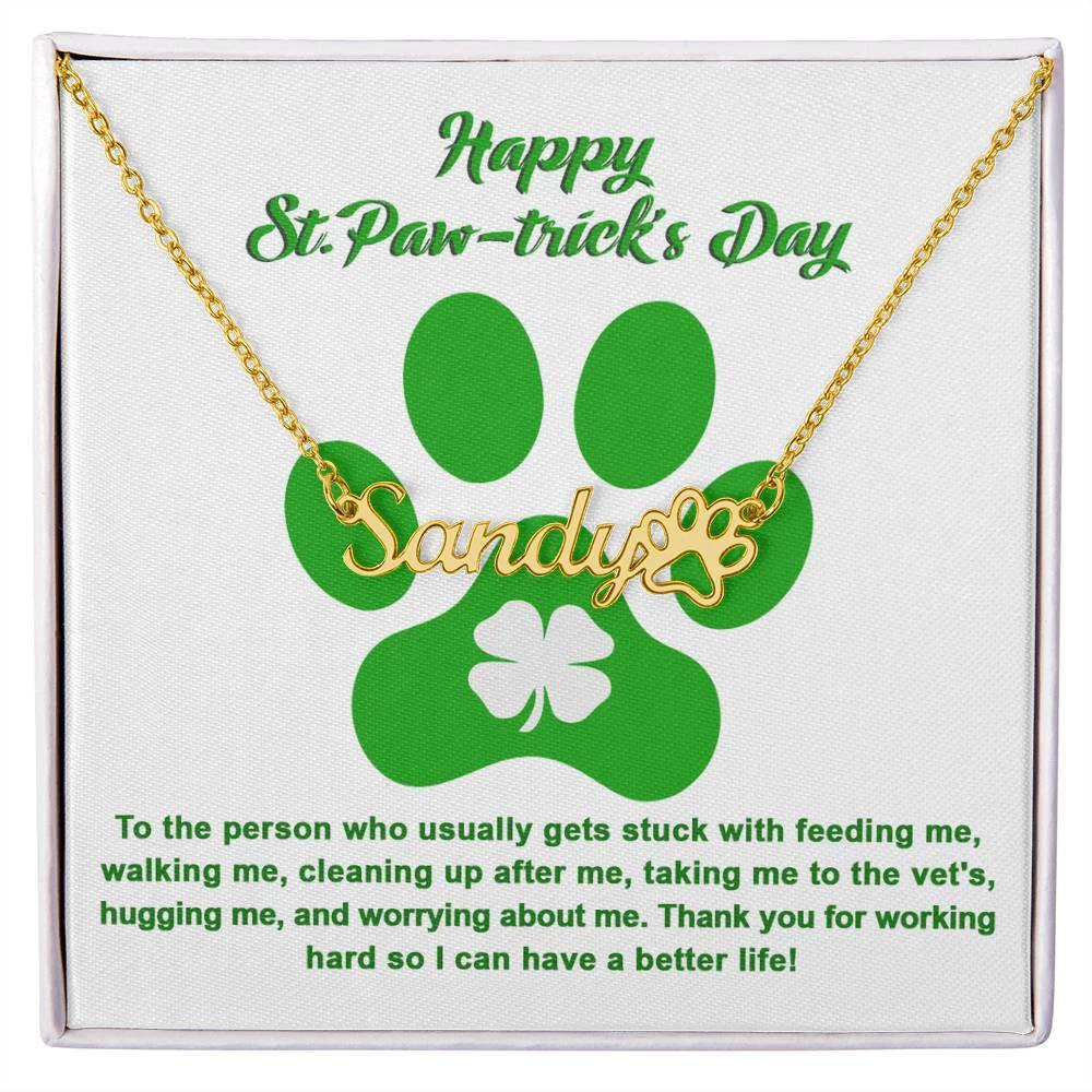 Dog Lover Paw Print Personalized Name Necklace Happy St. Paw-trick's Day