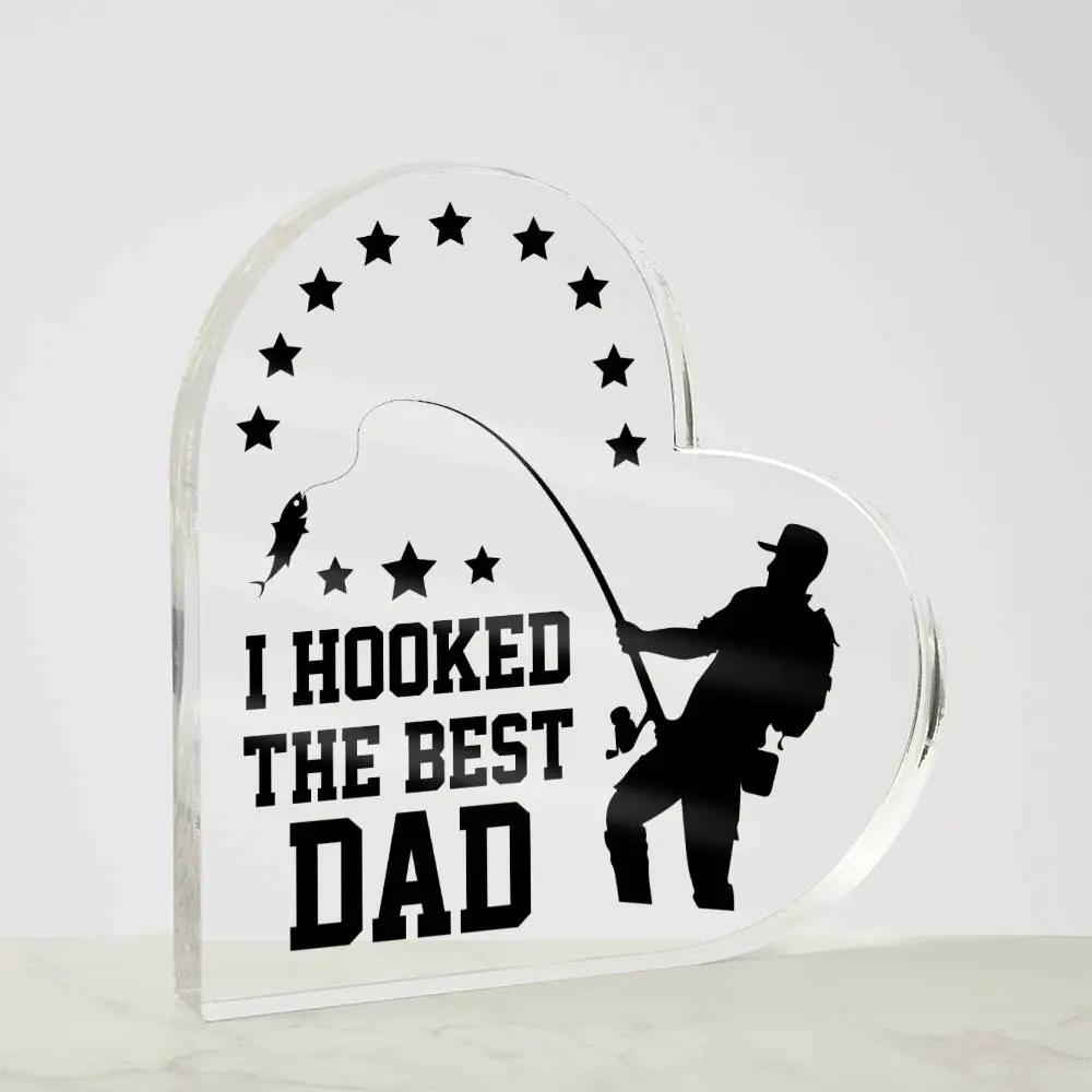 I Hooked The Best Dad Acrylic Plaque – Fishing Gift for Dad – Fisherman Father’s Day Gift
