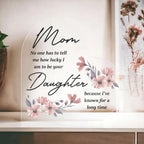 Gift for Mother from Daughter Acrylic Plaque