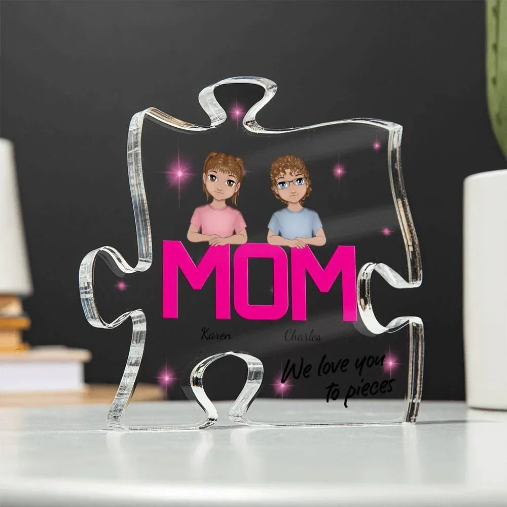 Mom We Love You To Pieces Personalized Acrylic Puzzle