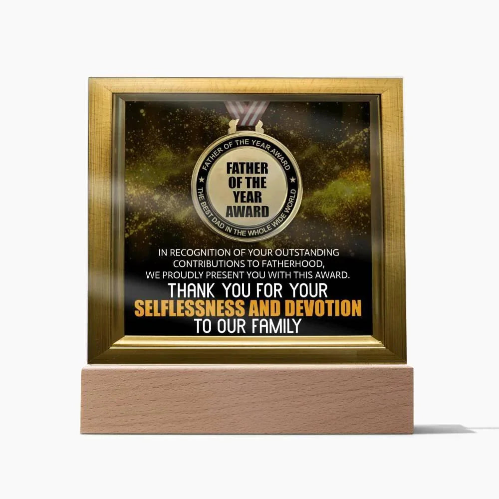 Father of the Year Award Acrylic Plaque with LED Light Base – Funny Best Dad Ever Gift from Kids – Selflessness and Devotion Tribute – Father's Day Display Sign – USB or Battery Option