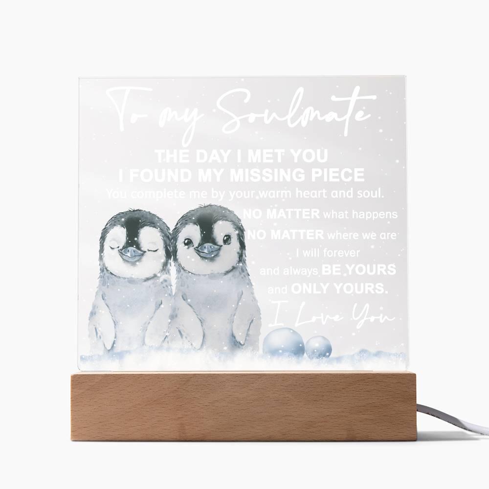 Soulmate- I Found My Missing Piece - Warm My Heart And Soul Acrylic Plaque with Lighted LED Wooden Base - Mallard Moon Gift Shop