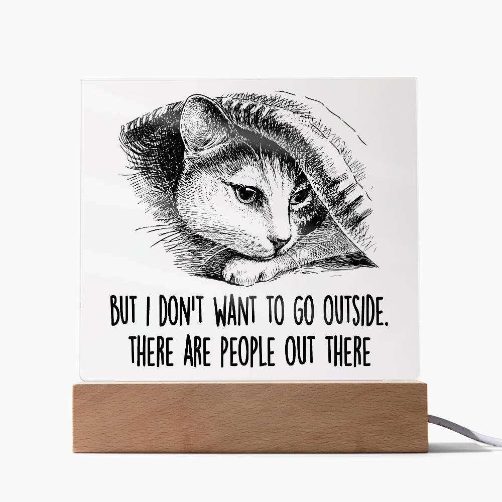 Hiding Cat There Are People Out There Acrylic Square Plaque with LED Wooden Base - Mallard Moon Gift Shop