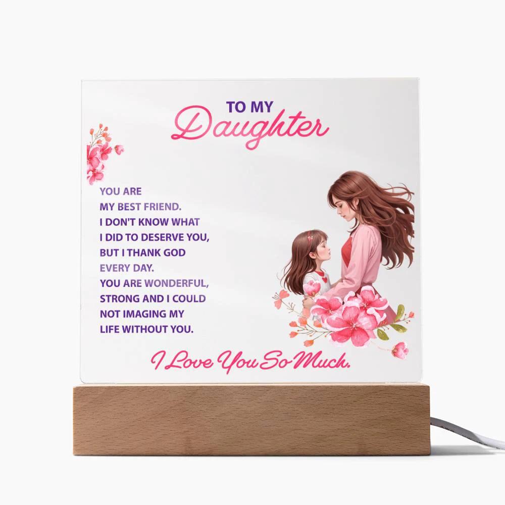 To my daughter, you are my best friend keepsake acrylic plaque
