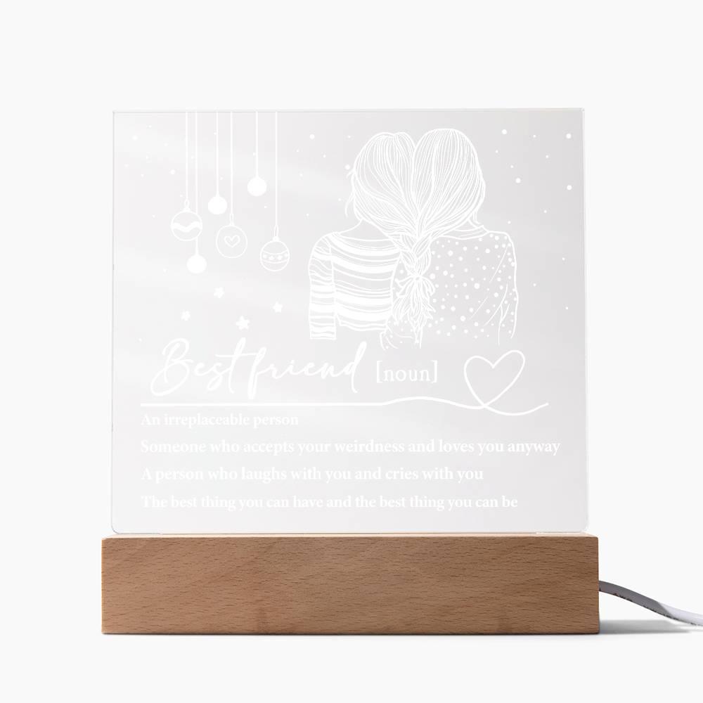 Best Friend - Irreplaceable Person -  Acrylic Square Plaque with LED Wood Base - Mallard Moon Gift Shop