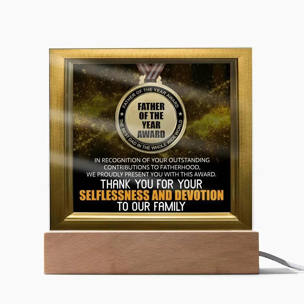 Father of the Year Award Acrylic Plaque with LED Light Base – Funny Best Dad Ever Gift from Kids – Selflessness and Devotion Tribute – Father's Day Display Sign – USB or Battery Option