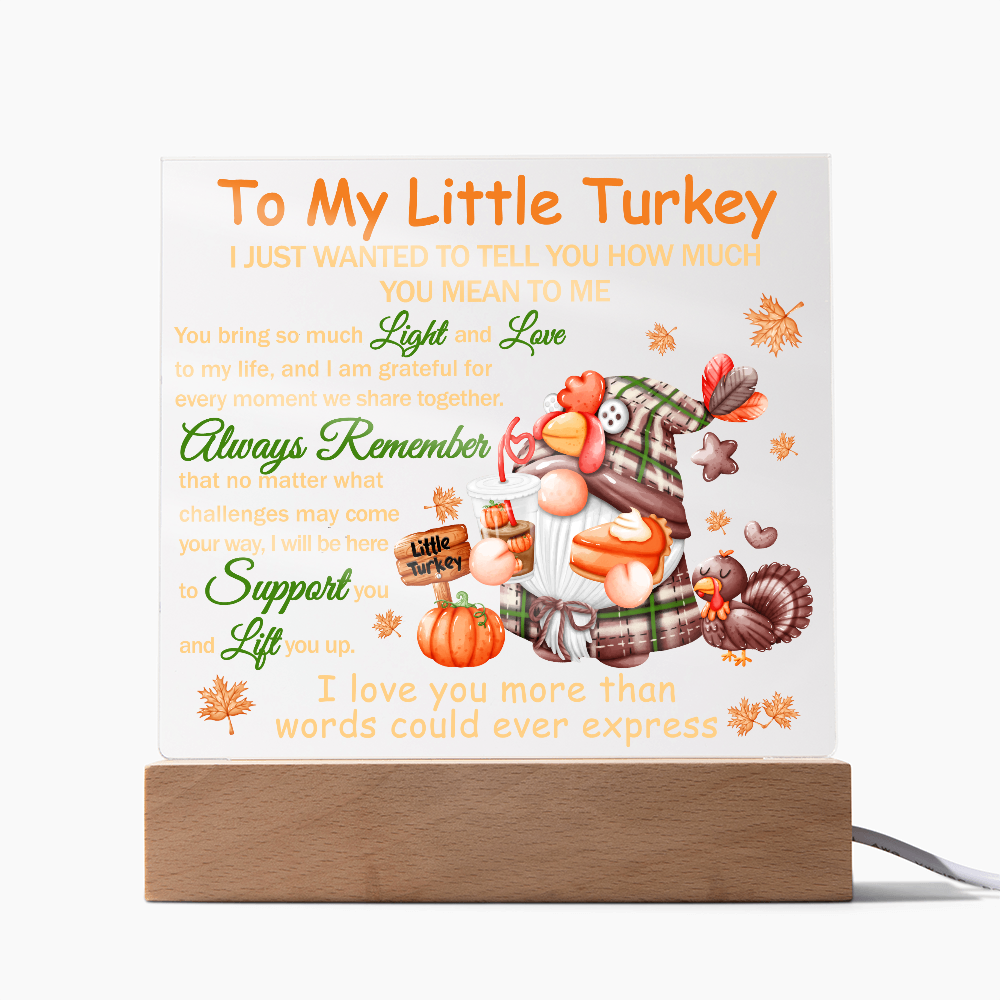 To My Little Turkey Acrylic Plaque – Heartfelt Thanksgiving Gift for Child, Grandchild, or Loved One | Cute Fall Message Keepsake | LED Light Base Option