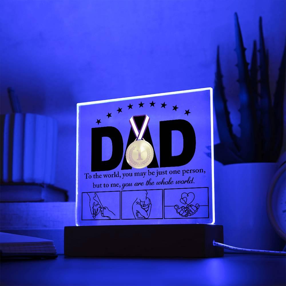 Dad - You Are the World Acrylic Plaque - Mallard Moon Gift Shop