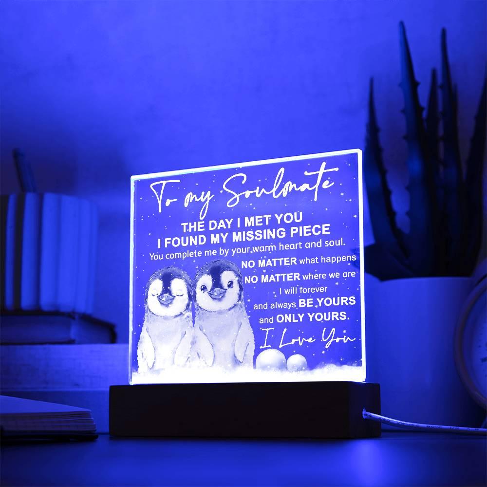 Soulmate- I Found My Missing Piece - Warm My Heart And Soul Acrylic Plaque with Lighted LED Wooden Base - Mallard Moon Gift Shop