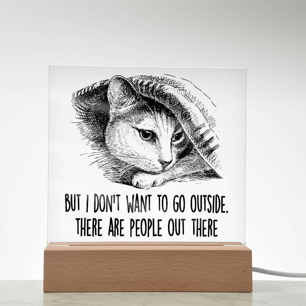 Hiding Cat There Are People Out There Acrylic Square Plaque with LED Wooden Base - Mallard Moon Gift Shop