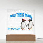 When Penguins Find their Mate They Stay Together Forever Acrylic Plaque with Lighted LED Wooden Base