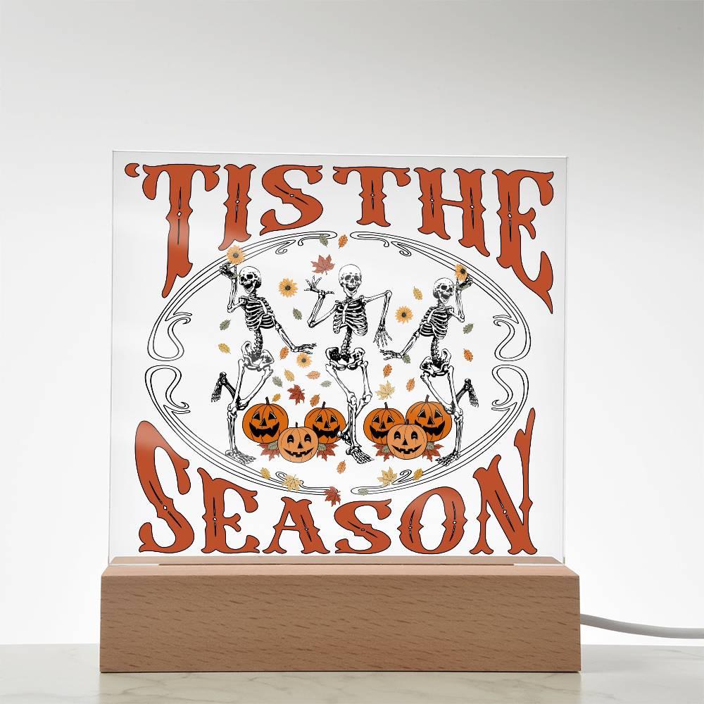 Halloween Decor - Tis The Season Acrylic Square Plaque with LED Wooden Base - Mallard Moon Gift Shop