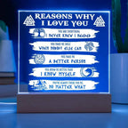 Reasons Why-Everything I Needed-Acryic Acrylic Plaque