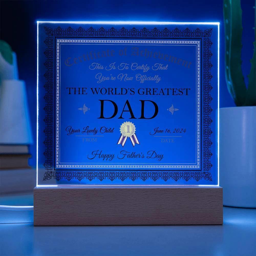 Personalized World's Greatest Dad Certificate – Custom Acrylic Plaque with Name & Date – Birthday, Father’s Day, or Any Occasion