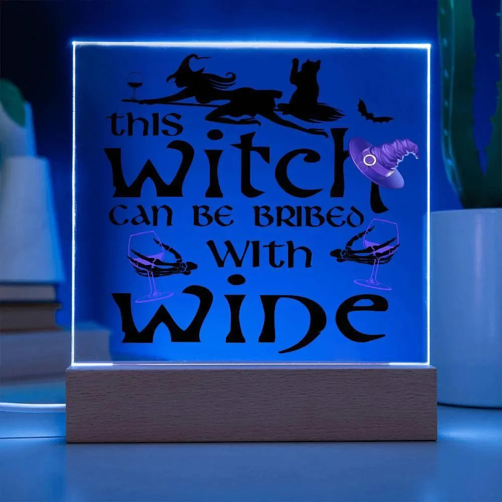 This Witch Can Be Bribed With Wine Halloween Acrylic Square Plaque with LED Wooden Base