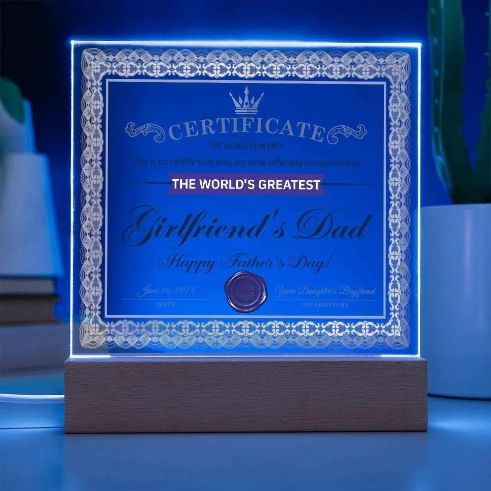 World’s Greatest Girlfriend’s Dad Certificate Acrylic LED Plaque – Funny & Respectful Father’s Day Gift from Daughter’s Boyfriend