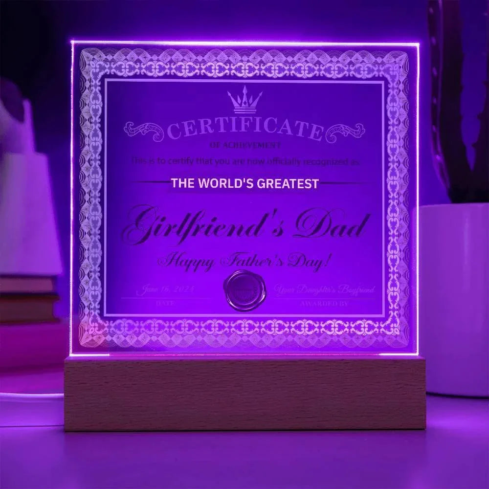World’s Greatest Girlfriend’s Dad Certificate Acrylic LED Plaque – Funny & Respectful Father’s Day Gift from Daughter’s Boyfriend