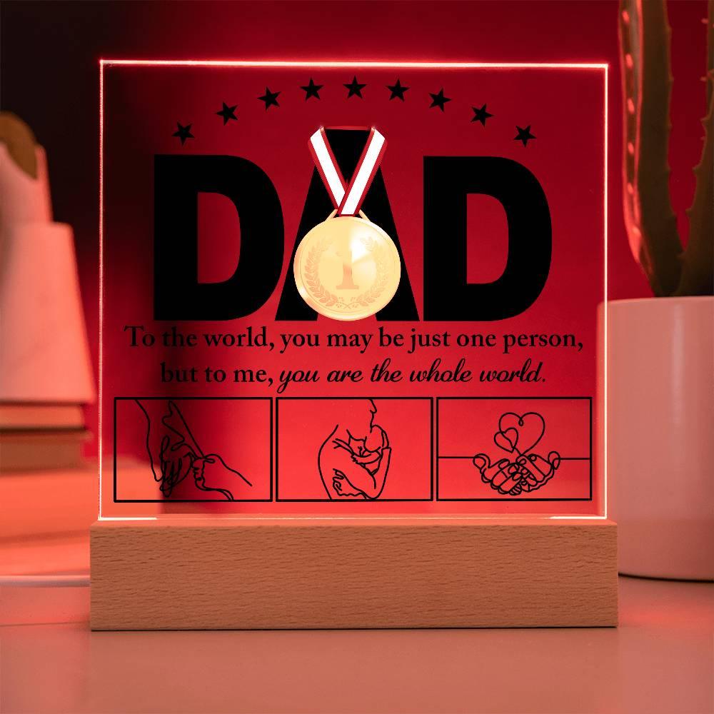 Dad - You Are the World Acrylic Plaque - Mallard Moon Gift Shop