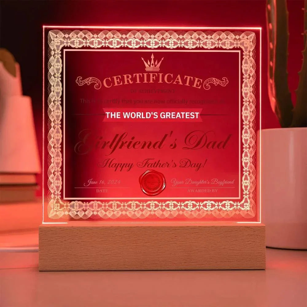 World’s Greatest Girlfriend’s Dad Certificate Acrylic LED Plaque – Funny & Respectful Father’s Day Gift from Daughter’s Boyfriend