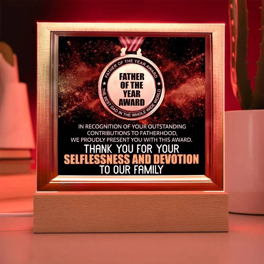 Father of the Year Award Acrylic Plaque with LED Light Base – Funny Best Dad Ever Gift from Kids – Selflessness and Devotion Tribute – Father's Day Display Sign – USB or Battery Option