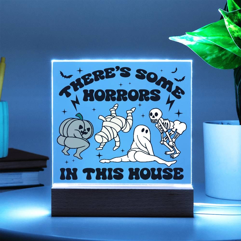 Halloween Decor -There's Some Horrors in This House Acrylic Square Plaque with LED Wooden Base - Mallard Moon Gift Shop