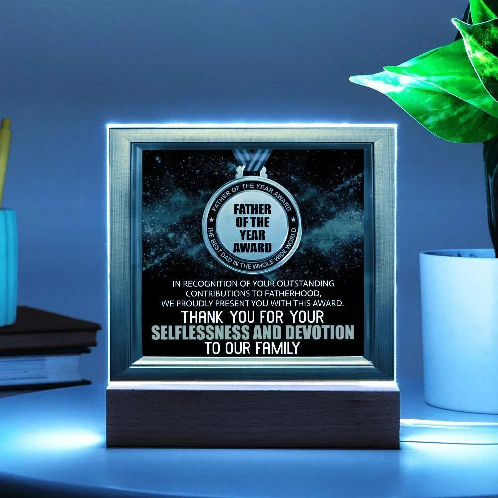 Father of the Year Award Acrylic Plaque with LED Light Base – Funny Best Dad Ever Gift from Kids – Selflessness and Devotion Tribute – Father's Day Display Sign – USB or Battery Option