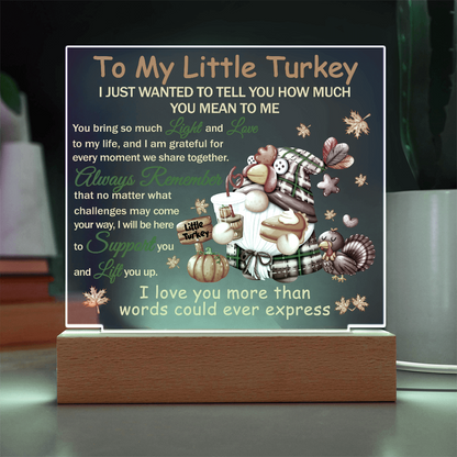 To My Little Turkey Acrylic Plaque – Heartfelt Thanksgiving Gift for Child, Grandchild, or Loved One | Cute Fall Message Keepsake | LED Light Base Option