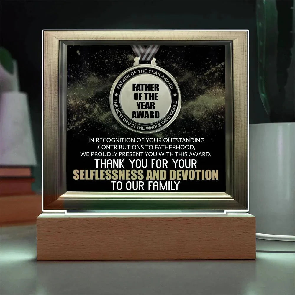 Father of the Year Award Acrylic Plaque with LED Light Base – Funny Best Dad Ever Gift from Kids – Selflessness and Devotion Tribute – Father's Day Display Sign – USB or Battery Option