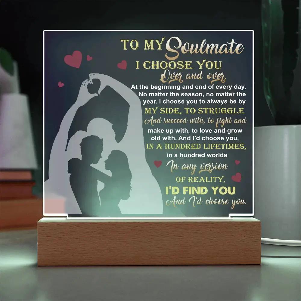 To My Soulmate - I Choose You Over and Over - Acrylic Plaque
