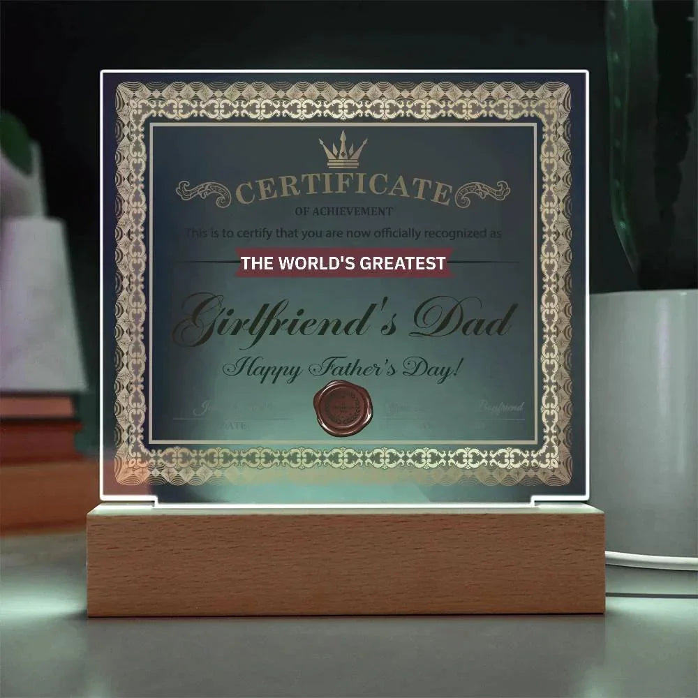 World’s Greatest Girlfriend’s Dad Certificate Acrylic LED Plaque – Funny & Respectful Father’s Day Gift from Daughter’s Boyfriend