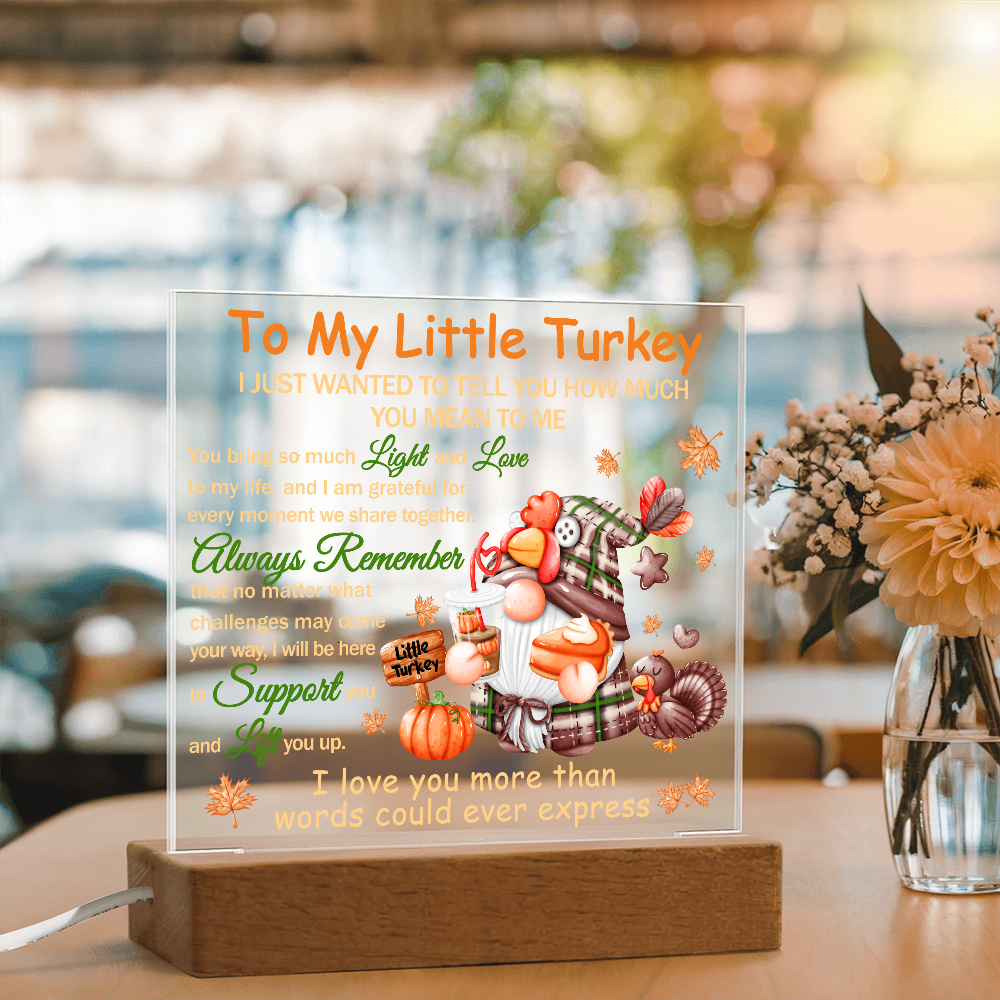 To My Little Turkey Acrylic Plaque – Heartfelt Thanksgiving Gift for Child, Grandchild, or Loved One | Cute Fall Message Keepsake | LED Light Base Option