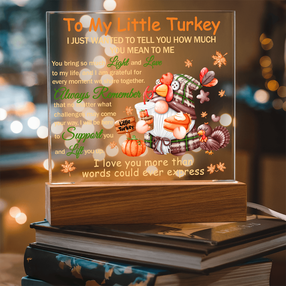 To My Little Turkey Acrylic Plaque – Heartfelt Thanksgiving Gift for Child, Grandchild, or Loved One | Cute Fall Message Keepsake | LED Light Base Option