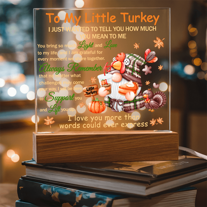 To My Little Turkey Acrylic Plaque – Heartfelt Thanksgiving Gift for Child, Grandchild, or Loved One | Cute Fall Message Keepsake | LED Light Base Option