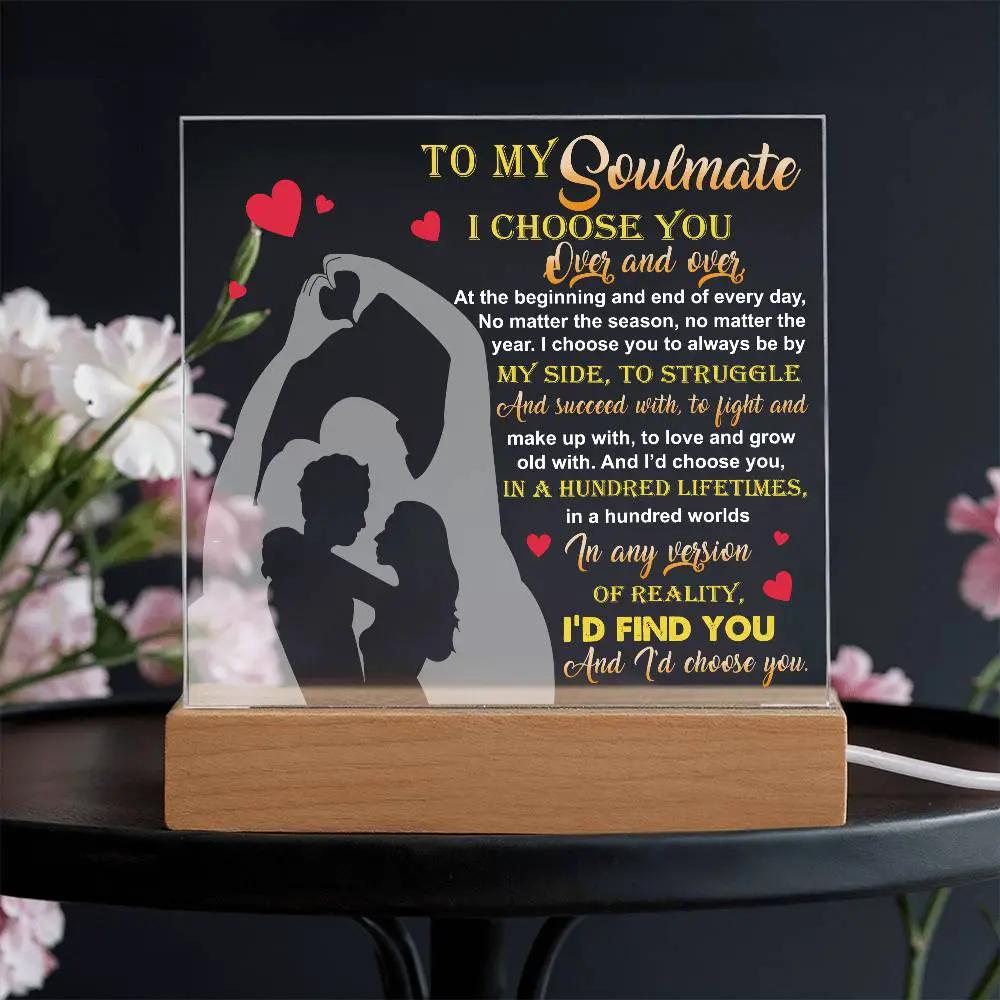 To My Soulmate - I Choose You Over and Over - Acrylic Plaque