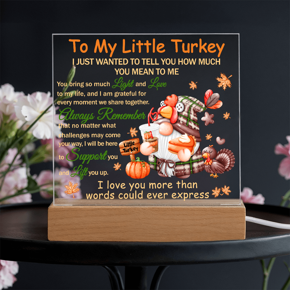 To My Little Turkey Acrylic Plaque – Heartfelt Thanksgiving Gift for Child, Grandchild, or Loved One | Cute Fall Message Keepsake | LED Light Base Option