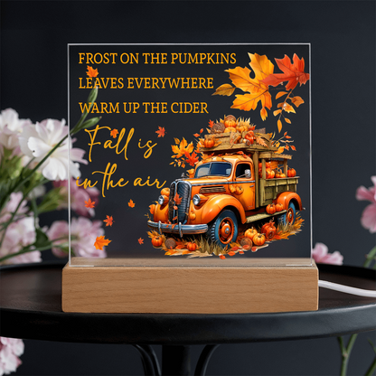 Fall Is in the Air Acrylic Plaque – Pumpkin Truck Autumn Decor – Lighted Acrylic Sign with Wooden Base (Corded or Battery Option)