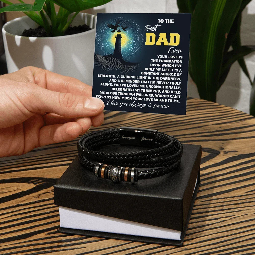 To the Best Dad Ever- Men's Braided Leather Bracelet - Your Love is the Foundation - Birthday, Father's Day Gift