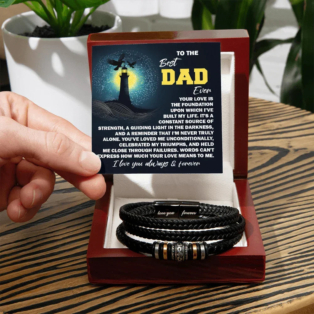To the Best Dad Ever- Men's Braided Leather Bracelet - Your Love is the Foundation - Birthday, Father's Day Gift