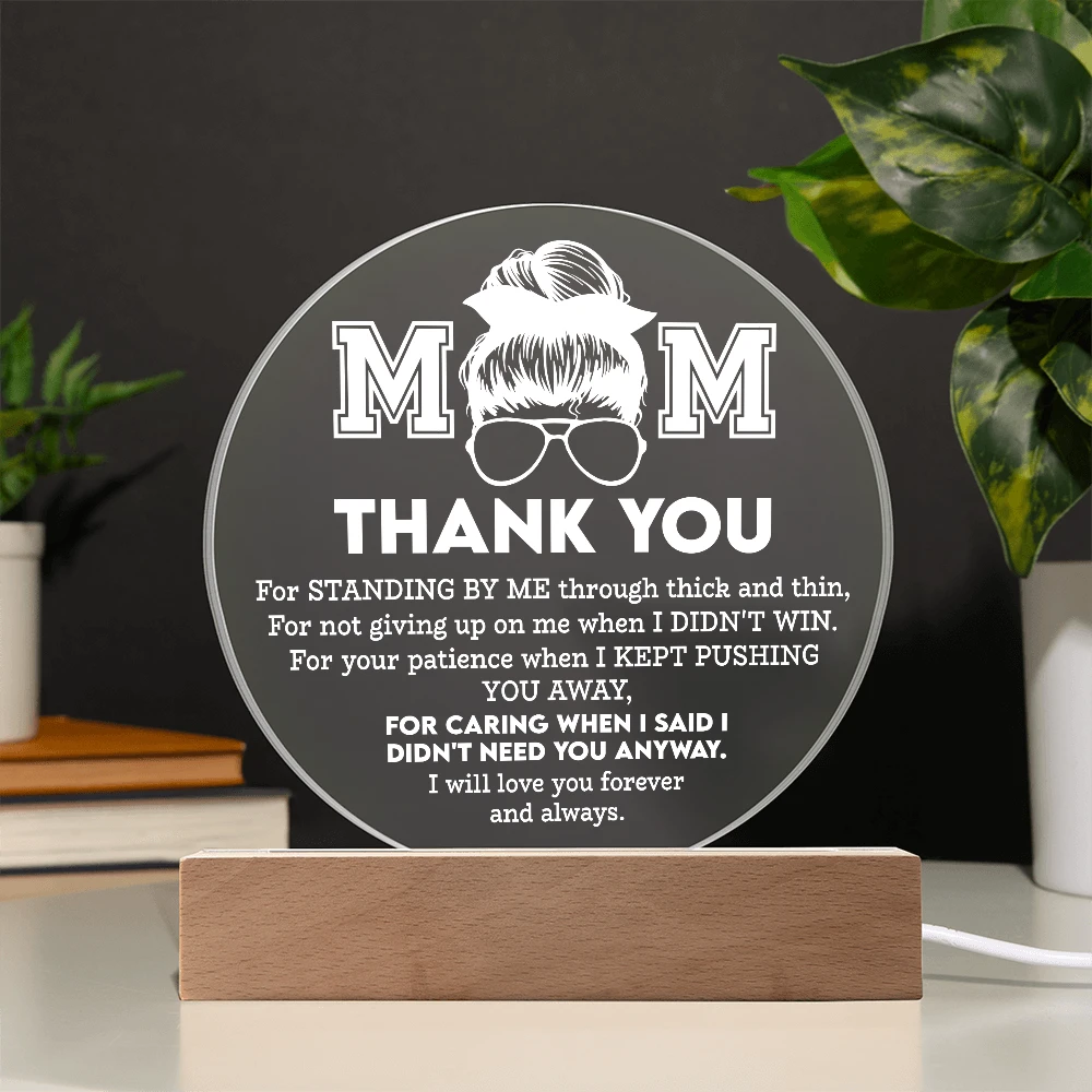 Mom Thank You Plaque – LED Circle Acrylic Light for Mother's Day, “Standing by Me” Appreciation Message
