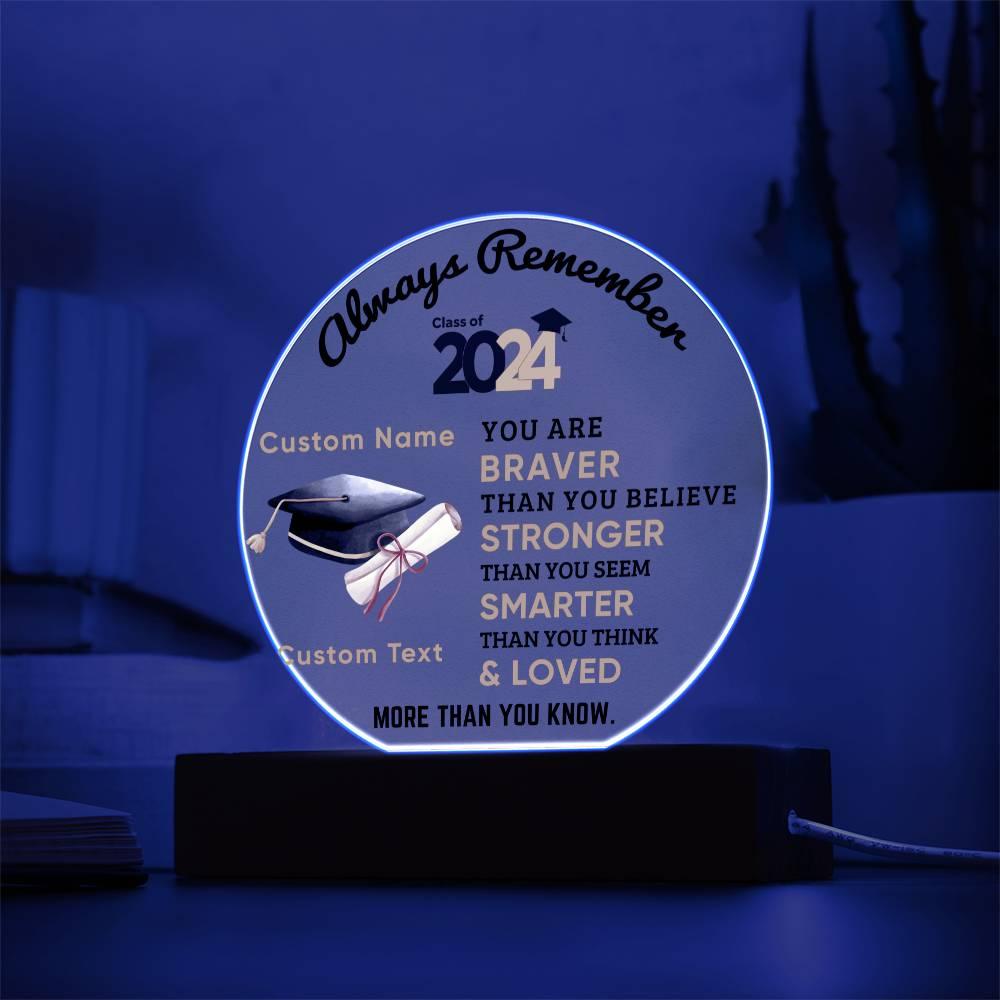 Personalized Graduation Class of 2024 Acrylic Plaque Braver Than You Believe Loved More Than You Know - Mallard Moon Gift Shop