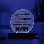 Best Gift for Mother - Any Woman Can Be A Mother But It Takes Someone Special To Be Called Mom Acrylic Plaque