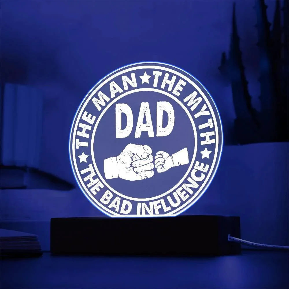 Dad – The Man. The Myth. The Bad Influence.™ Acrylic LED Plaque | Funny Father’s Day Gift with Fist Bump Design