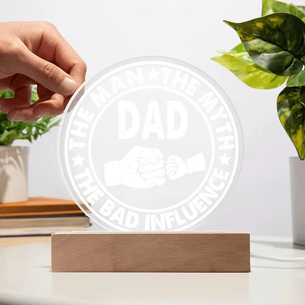 Dad – The Man. The Myth. The Bad Influence.™ Acrylic LED Plaque | Funny Father’s Day Gift with Fist Bump Design