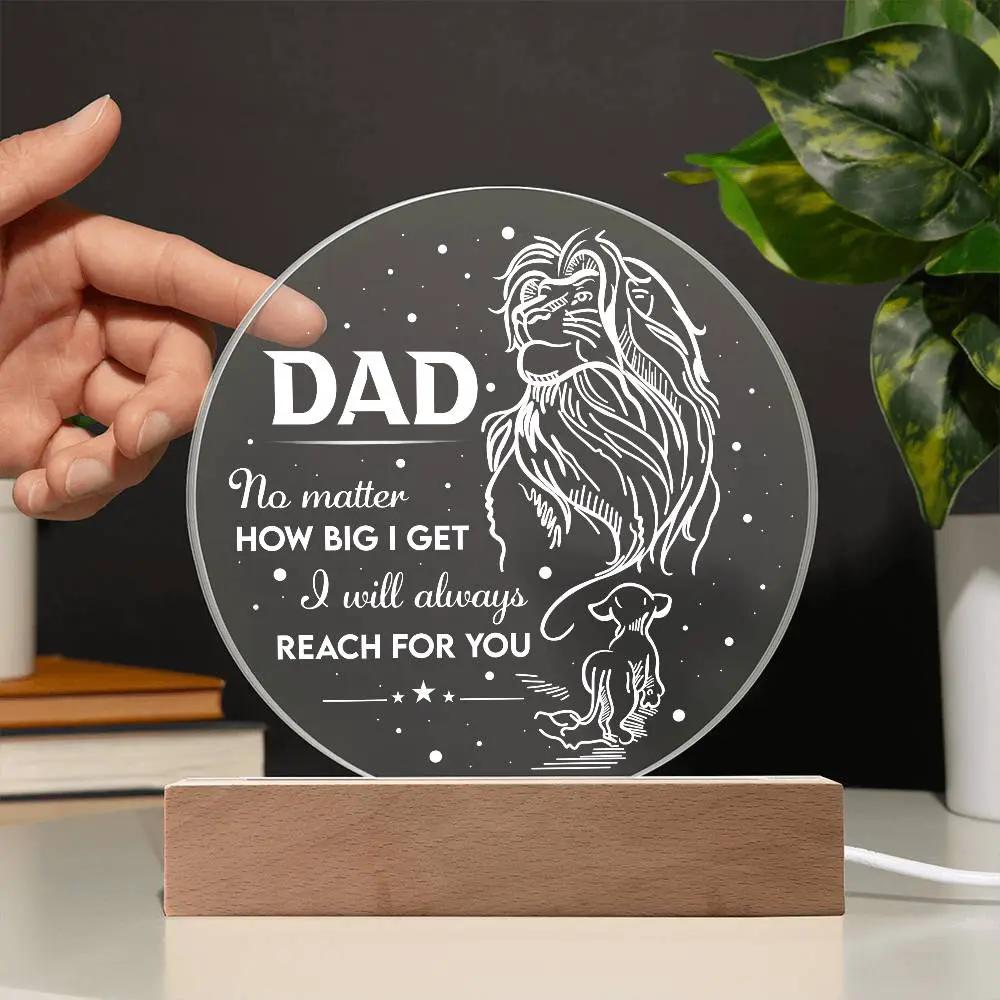 Gift for Dad - No Matter How Big I Get I Will Always Reach For You - Lion and Cub Acrylic Plaque