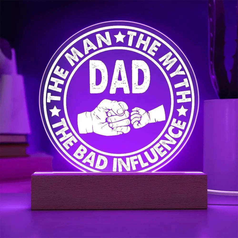 Dad – The Man. The Myth. The Bad Influence.™ Acrylic LED Plaque | Funny Father’s Day Gift with Fist Bump Design