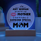 Best Gift for Mother - Any Woman Can Be A Mother But It Takes Someone Special To Be Called Mom Acrylic Plaque