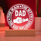Dad – The Man. The Myth. The Bad Influence.™ Acrylic LED Plaque | Funny Father’s Day Gift with Fist Bump Design
